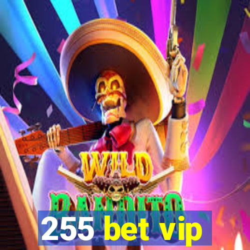 255 bet vip